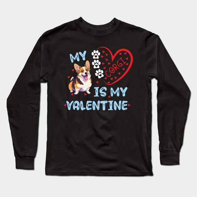 My Corgi Is My Valentine Dog Lover Kawaii Valentines Day Long Sleeve T-Shirt by Wise Words Store